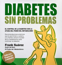 Cargar imagen en el visor de la galería, Libro Diabetes Sin Problemas Version Profesional Limitada de Frank Suárez El-poder-del-metabolismo-frank-suarez adelgazar naturalmente metabolismotv unimetab candiseptic kit de candida mejorar el metabolismo y la salud
